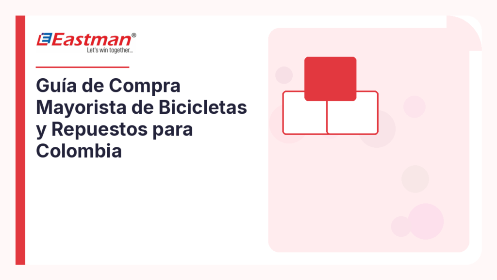 Guía de Compra Mayorista de Bicicletas y Repuestos para Colombia