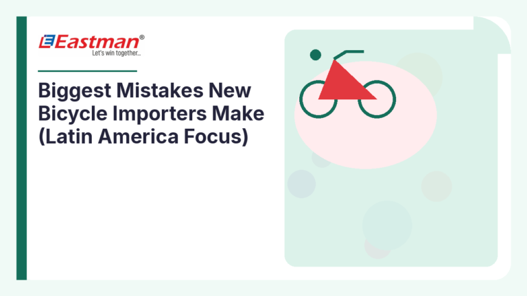 Biggest Mistakes New Bicycle Importers Make (Latin America Focus)