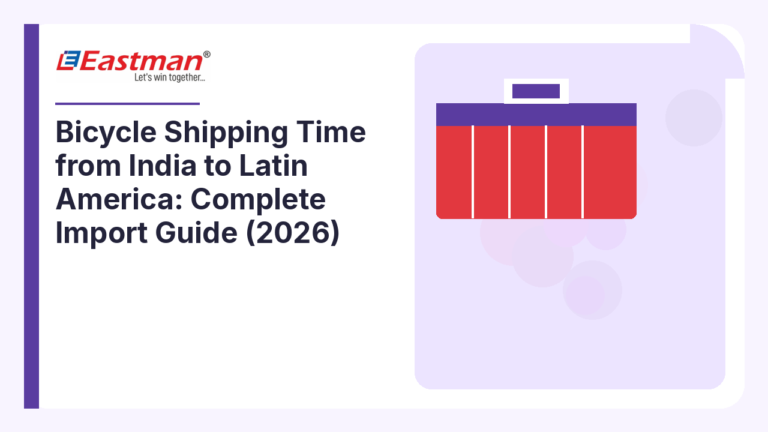 Bicycle Shipping Time from India to Latin America: Complete Import Guide (2026)