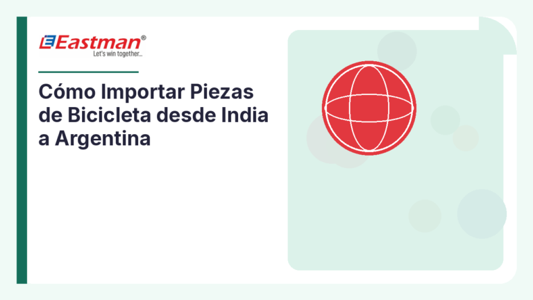 Cómo Importar Piezas de Bicicleta desde India a Argentina