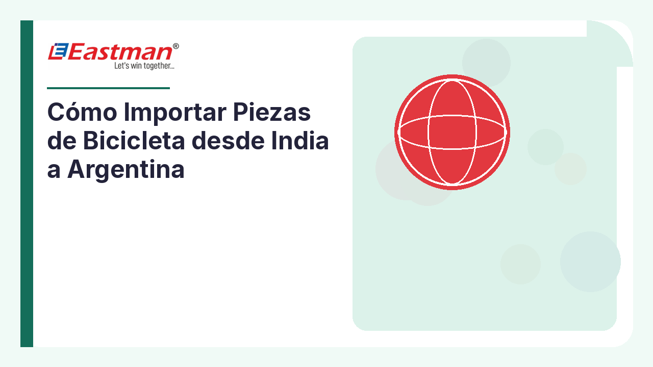 Cómo Importar Piezas de Bicicleta desde India a Argentina