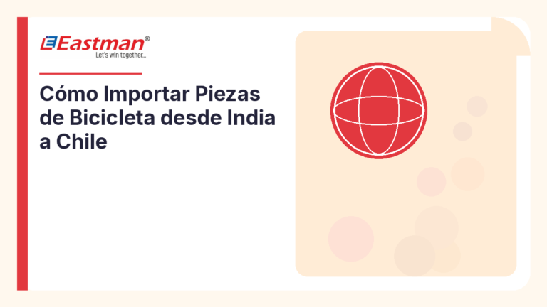 Cómo Importar Piezas de Bicicleta desde India a Chile