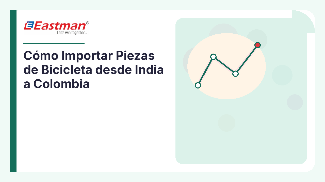 Cómo Importar Piezas de Bicicleta desde India a Colombia