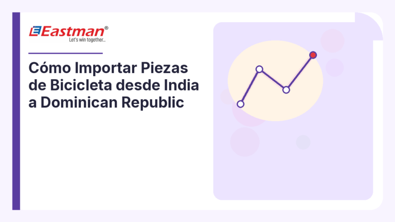 Cómo Importar Piezas de Bicicleta desde India a Dominican Republic