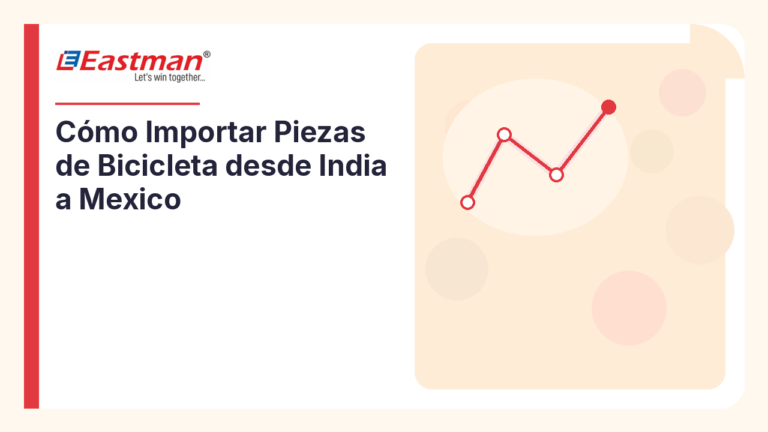 Cómo Importar Piezas de Bicicleta desde India a Mexico