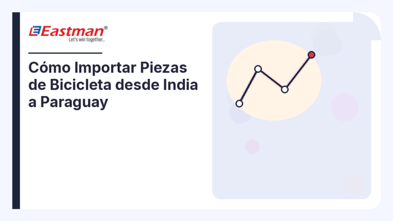 Cómo Importar Piezas de Bicicleta desde India a Paraguay