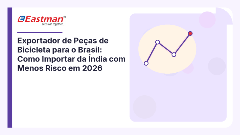 Exportador de Peças de Bicicleta para o Brasil: Como Importar da Índia com Menos Risco em 2026