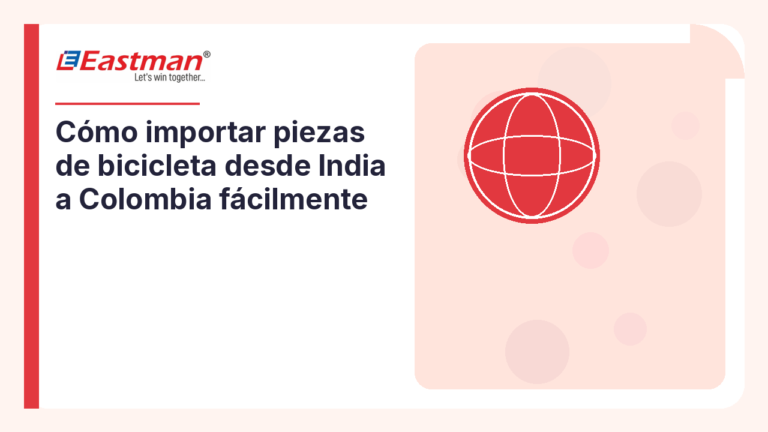 Cómo importar piezas de bicicleta desde India a Colombia fácilmente