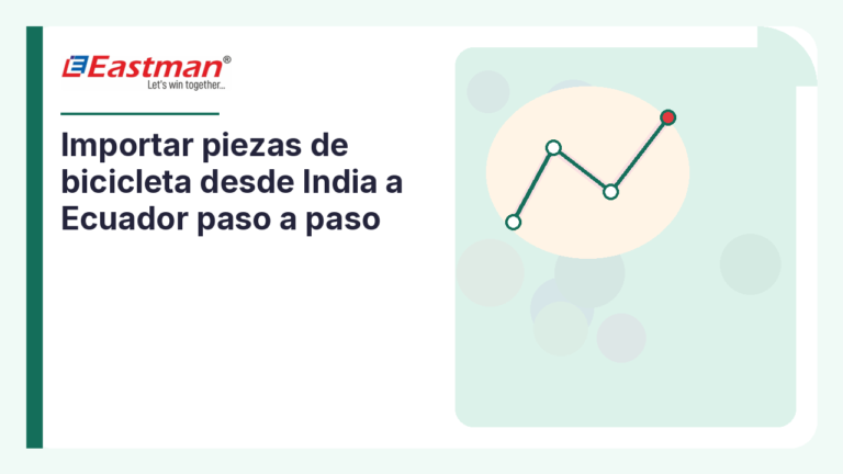 Importar piezas de bicicleta desde India a Ecuador paso a paso