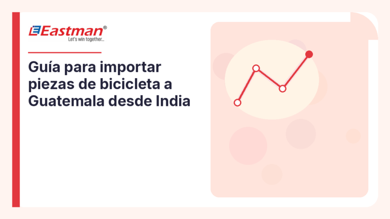 Guía para importar piezas de bicicleta a Guatemala desde India