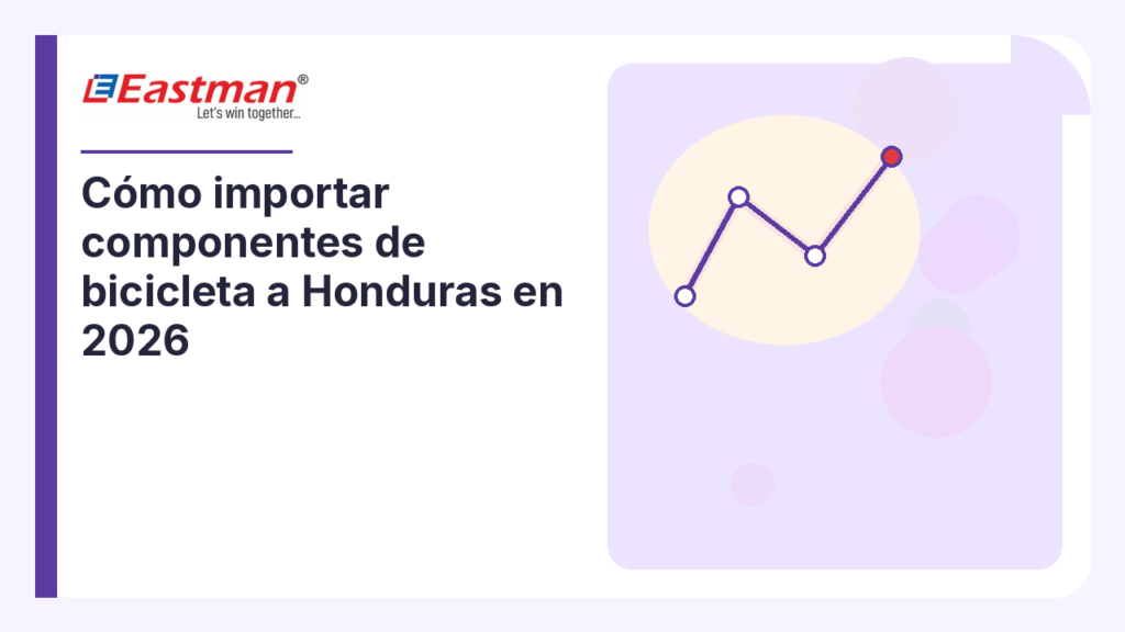 Cómo importar componentes de bicicleta a Honduras en 2026
