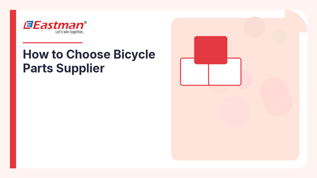 How to Choose Bicycle Parts Supplier