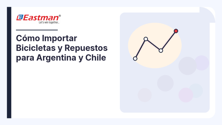 Cómo Importar Bicicletas y Repuestos para Argentina y Chile
