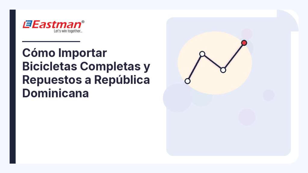 Cómo Importar Bicicletas Completas y Repuestos a República Dominicana