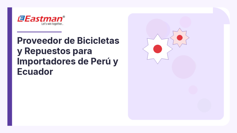 Proveedor de Bicicletas y Repuestos para Importadores de Perú y Ecuador