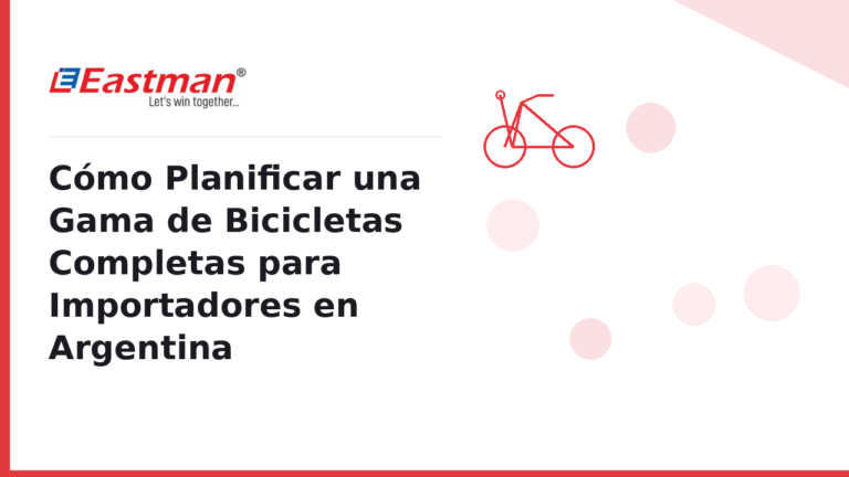 Cómo Planificar una Gama de Bicicletas Completas para Importadores en Argentina