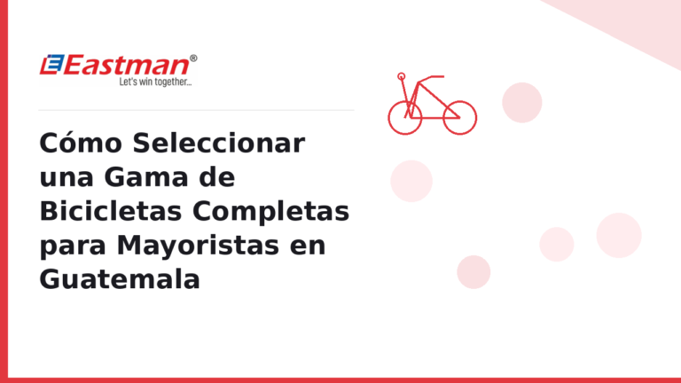Cómo Seleccionar una Gama de Bicicletas Completas para Mayoristas en Guatemala