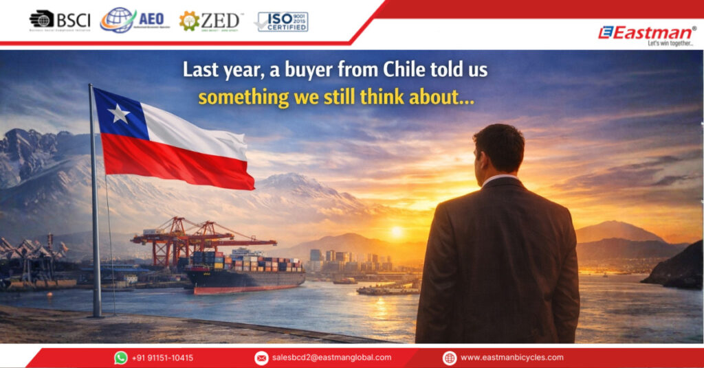 Last year, a buyer from Chile told us something we still think about…